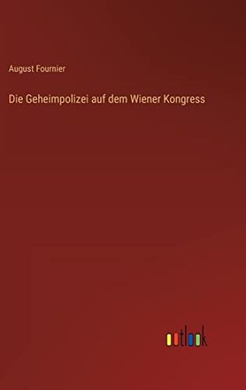 Die Geheimpolizei auf dem Wiener Kongress