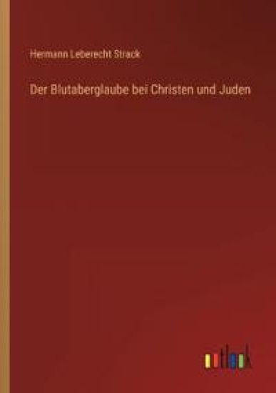 Der Blutaberglaube bei Christen und Juden