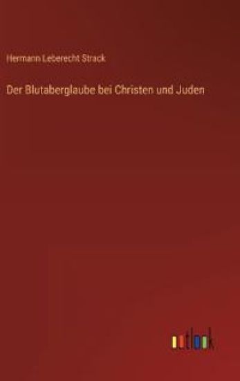 Der Blutaberglaube bei Christen und Juden