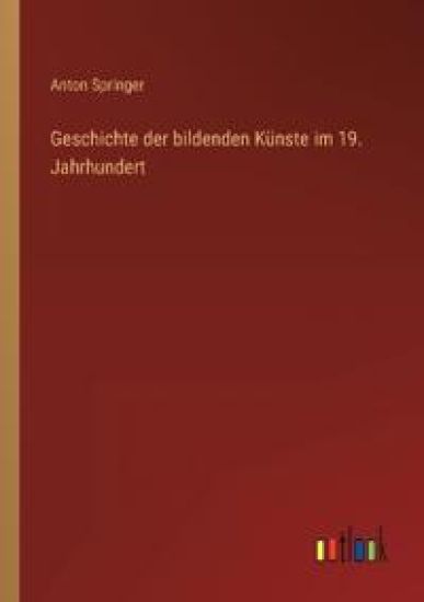 Geschichte der bildenden Künste im 19. Jahrhundert