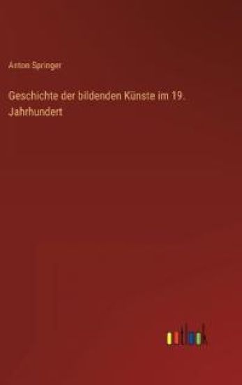 Geschichte der bildenden Künste im 19. Jahrhundert