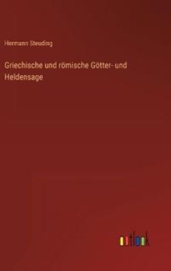 Griechische und römische Götter- und Heldensage