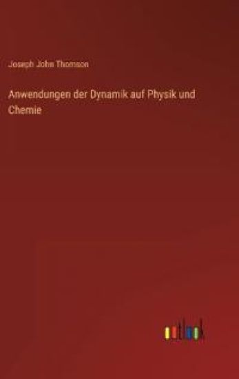 Anwendungen der Dynamik auf Physik und Chemie
