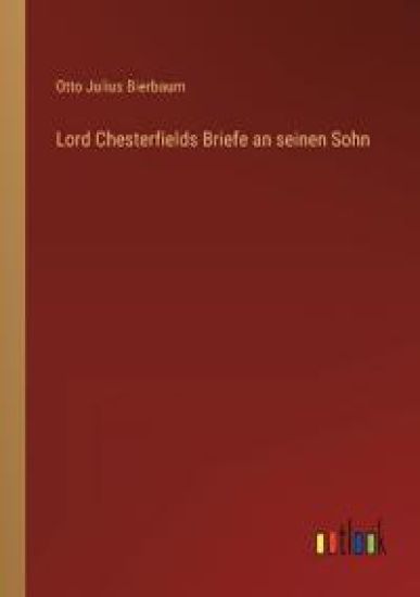 Lord Chesterfields Briefe an seinen Sohn