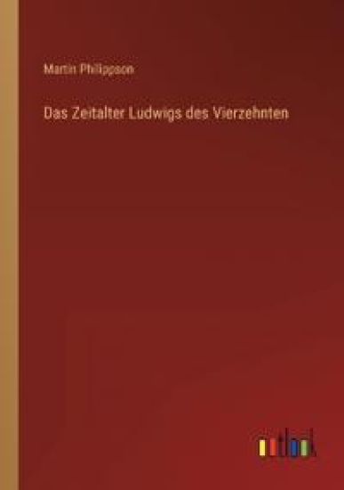 Das Zeitalter Ludwigs des Vierzehnten