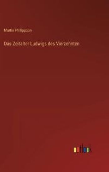 Das Zeitalter Ludwigs des Vierzehnten