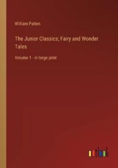 The Junior Classics; Fairy and Wonder Tales