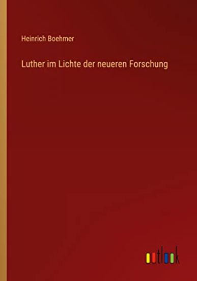 Luther im Lichte der neueren Forschung