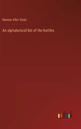An alphabetical list of the battles