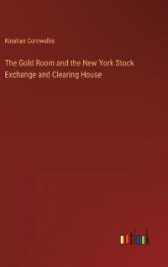 The Gold Room and the New York Stock Exchange and Clearing House