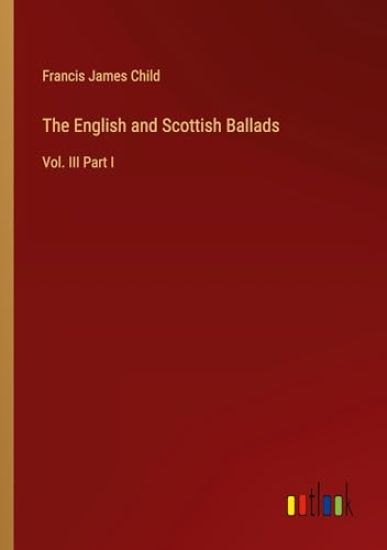 The English and Scottish Ballads