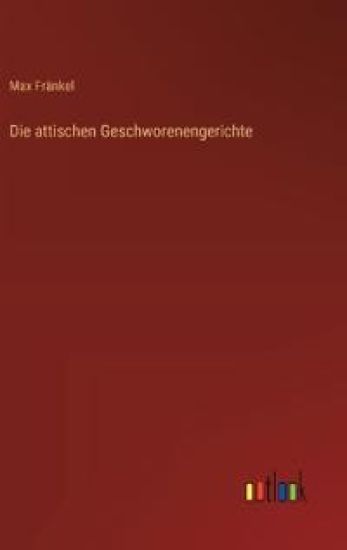 Die attischen Geschworenengerichte
