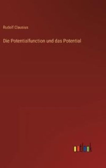 Die Potentialfunction und das Potential