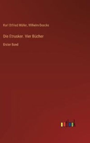 Die Etrusker. Vier Bücher