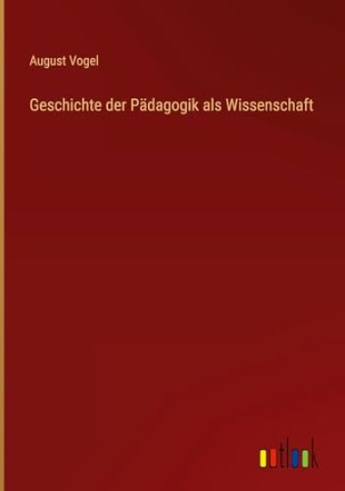 Geschichte der Pädagogik als Wissenschaft