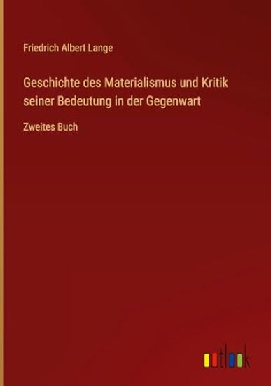 Geschichte des Materialismus und Kritik seiner Bedeutung in der Gegenwart