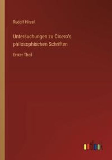 Untersuchungen zu Cicero's philosophischen Schriften