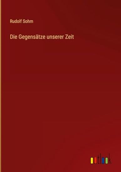 Die Gegens?tze unserer Zeit