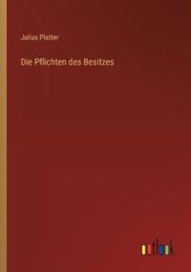 Die Pflichten des Besitzes
