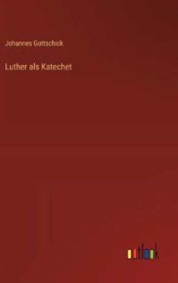 Luther als Katechet