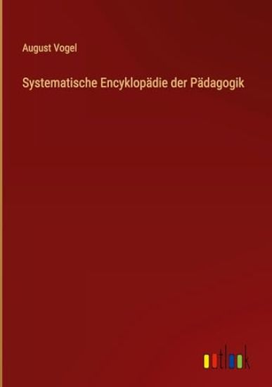 Systematische Encyklopädie der Pädagogik