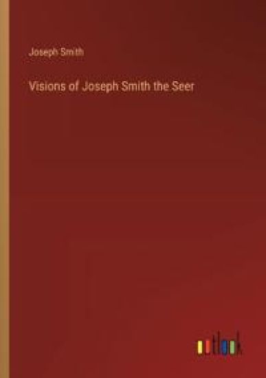 Visions of Joseph Smith the Seer