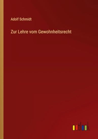 Zur Lehre vom Gewohnheitsrecht