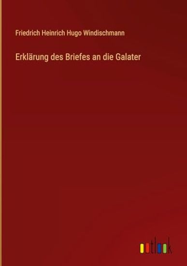 Erkl?rung des Briefes an die Galater