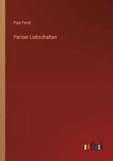 Pariser Liebschaften – Paul Feval, kirjan kansikuva