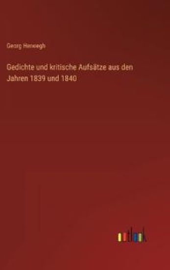 Gedichte und kritische Aufsätze aus den Jahren 1839 und 1840