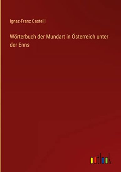 Wörterbuch der Mundart in Österreich unter der Enns