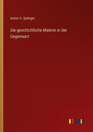Die geschichtliche Malerei in der Gegenwart