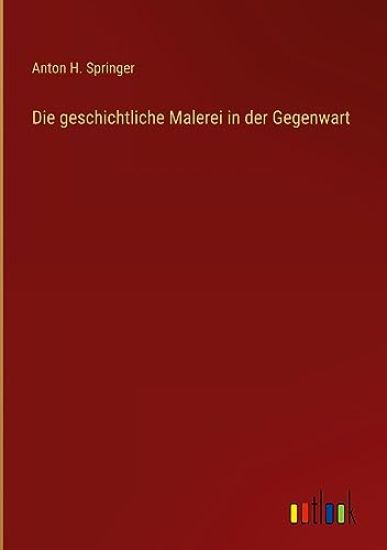 Die geschichtliche Malerei in der Gegenwart