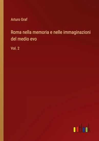 Roma nella memoria e nelle immaginazioni del medio evo
