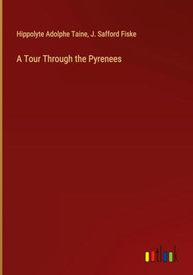 A Tour Through the Pyrenees