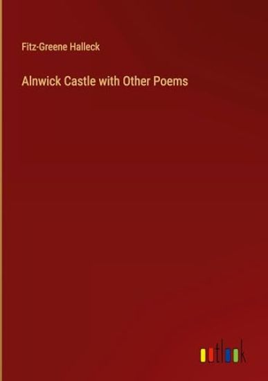 Alnwick Castle with Other Poems