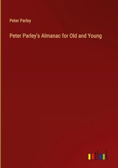 Peter Parley's Almanac for Old and Young
