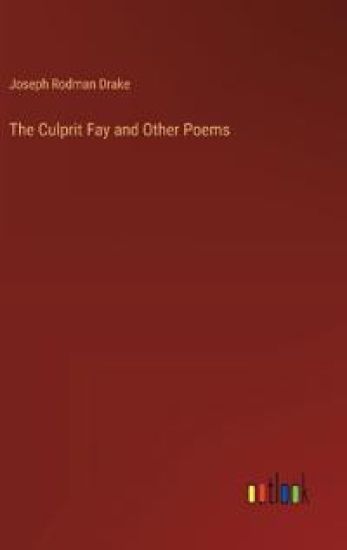 The Culprit Fay and Other Poems