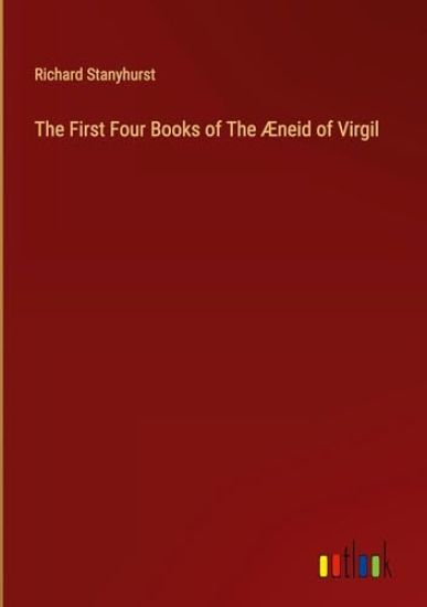 The First Four Books of The Æneid of Virgil
