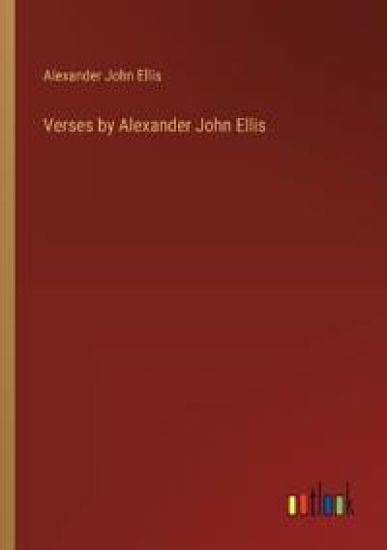 Verses by Alexander John Ellis