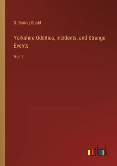 Yorkshire Oddities, Incidents, and Strange Events
