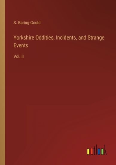 Yorkshire Oddities, Incidents, and Strange Events