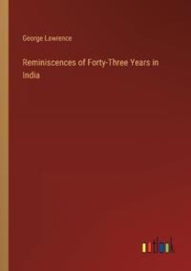 Reminiscences of Forty-Three Years in India