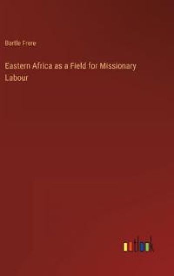 Eastern Africa as a Field for Missionary Labour