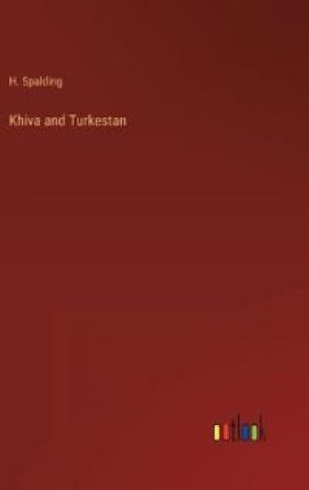 Khiva and Turkestan