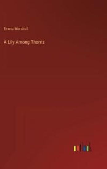 A Lily Among Thorns