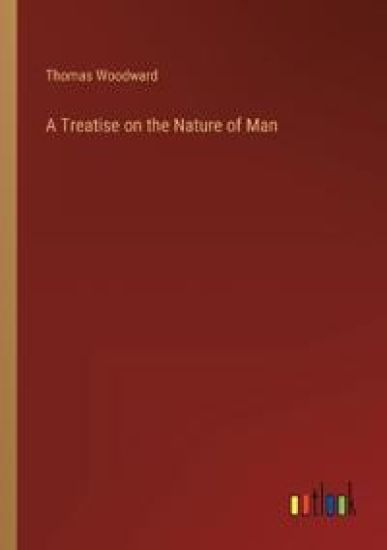 A Treatise on the Nature of Man