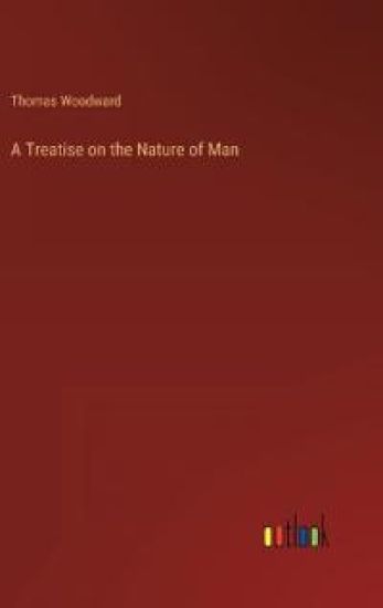 A Treatise on the Nature of Man