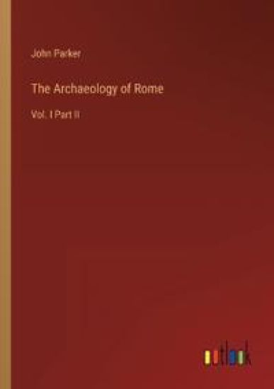 The Archaeology of Rome