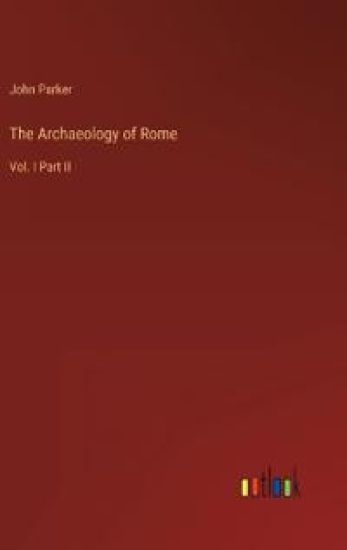 The Archaeology of Rome